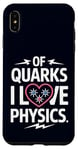 Coque pour iPhone XS Max Of Quarks I Love Physics Drôle Science Jeu de mots Physique Lover