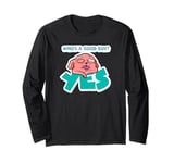 Don't Disturb Me Relax Mode Activated happy resting Long Sleeve T-Shirt