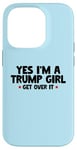 Coque pour iPhone 14 Pro Femmes Yes I'm a Trump Girl - Trump Won Get Over It