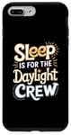 iPhone 7 Plus/8 Plus Sleep Is For The Daylight Crew Night Owl Night Shift Case