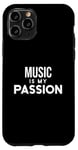 Coque pour iPhone 11 Pro Funny Music Lover Music Is My Passion