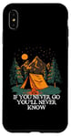 iPhone XS Max If You Never Go You'll Never Know Camping Wildlife Camper Case