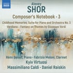 Remi Geniet, Fabrizio Meloni, Kyiv Virtuosi, Massimiliano Caldi, Daniel Raiskin  Shor: Composer’s Notebook, Vol. 3  CD