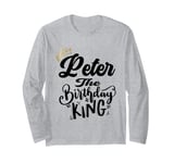 Peter The Birthday King Happy Birthday Shirt Men Boys Teens Long Sleeve T-Shirt