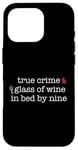 Coque pour iPhone 16 Pro Vrai Crime Glass of Wine In Bed by Nine Fan Funny Meme