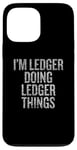 Coque pour iPhone 13 Pro Max Je suis Ledger qui fait Ledger Things Funny Vintage