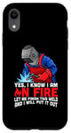 Coque pour iPhone XR Yes I Know I Am On Fire Let me Finish This Weld Welder