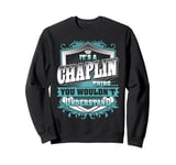 It's A CHAPLIN Thing You Wouldn't Understand Family Name Sweatshirt