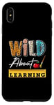 iPhone XS Max Wild About Learning First Day Of School Excited Students Case