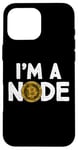 Coque pour iPhone 16 Pro Max Bitcoin Node Citation "I'm A Node" BTC Blockchain Crypto