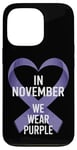 iPhone 13 Pro Purple Awareness In November We Wear Purple November Cancer Case