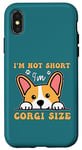 iPhone X/XS Funny Groovy paws I'm Not Short I'm Corgi Size Corgi lovers Case