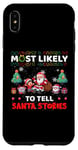 iPhone XS Max Most Likely To Tell Santa Stories Funny Merry Christmas Case