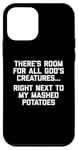 iPhone 12 mini There's Room For All God's Creatures... T-Shirt funny food Case