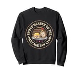 Pancake Breakfast Proud Member Of The Pancake Fan Club Sweatshirt