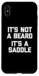 Coque pour iPhone XS Max T-shirt humoristique pour homme avec inscription « It's Not A Beard, It's A Saddle »