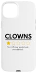 Coque pour iPhone 15 Plus Les clowns terrifiants ne recommanderaient pas une blague amusante sur One Star