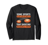 Skeet Shooting Some Sports Play With Ball Trap Shooting Long Sleeve T-Shirt