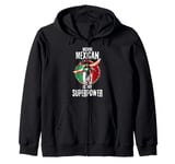 Being Mexican Is My Superpower Proud Mexico Superhero Zip Hoodie