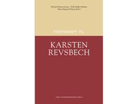 Festskrift Til Karsten Revsbech | By Michael Hansen Jensen (Red.), Helle Bødker Madsen (Red.), Søren Højgaard Mørup (Red.) | Språk: Danska