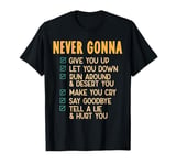 Never Gonna - 80's Music Retro Lyrics T-Shirt