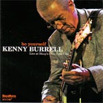 Kenny Burrell  Be Yourself  Live At Dizzy&#039;s Club CocaCola  CD