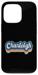 Coque pour iPhone 13 Pro Charleigh Prénom Fille Style Vintage Années 70 80 Personnalisé