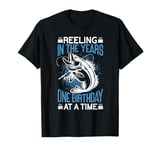 Reeling In The Years One Birthday At A Time Birthday Fishing T-Shirt