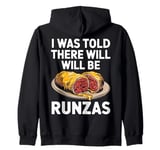 I Was Told There Will Be Runzas Funny Cheesy Runza Lover's Zip Hoodie