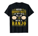 Old Man With A Banjo Player Music Playing Lover Musician T-Shirt