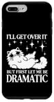 Coque pour iPhone 7 Plus/8 Plus I'll Get Over It, But First Let Me Be Dramatic – Funny Cat