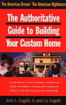 The American Dream the American Nightmare: The Authoritative Guide to Building Your Custom Home