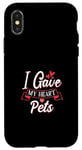 Coque pour iPhone X/XS I Gave My Heart To Pets Propriétaire pour animaux