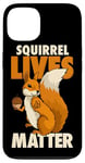 iPhone 13 Squirrel Lives Matter I Love Squirrels Case