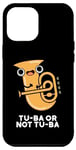 Coque pour iPhone 12 Pro Max Tuba Or Not Tuba Jeu de mots amusant