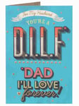 Husband You're a D.I.L.F* *Dad I'll Love Father's Day Humour Greeting Card