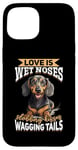 Coque pour iPhone 15 Teckel blaireau wiener saucisse chien Love is wet nezes