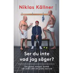 Ser du inte vad jag säger? : om gester, minspel, tonfall och andra sätt att prata utan ord (bok, kartonnage)