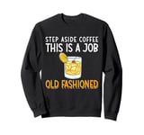 Old Fashioned Funny Cocktail Drink Recipe Sweatshirt