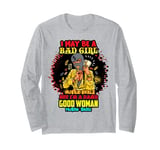 I May Be A Bad Girl But I'm A Damn Good Woman Melanin Queen Long Sleeve T-Shirt