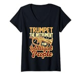 Womens Trumpet The Instrument For Intelligent People V-Neck T-Shirt