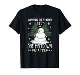 Surviving The Teacher Life One Meltdown At A Time T-Shirt