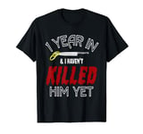 1 Year and Haven't Killed Him Funny Wedding Anniversary Gift T-Shirt