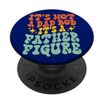 It's Not A Dad Bod It's A Father Figure Fathers Day Groovy PopSockets Adhesive PopGrip