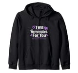 I Will Remember For You Alzheimer's Awareness Zip Hoodie