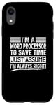 iPhone XR I'm A Word Processor Assume I'm Right Funny Profession Job Case