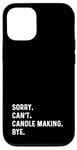 Coque pour iPhone 12/12 Pro Sorry Can't Candle Making Bye - Fabricant de bougies