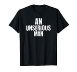 An Unserious Man Election 2024 Politics United States T-Shirt