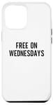 iPhone 14 Plus Anti Trump Democrat Shirt Funny Political Free On Wednesdays Case