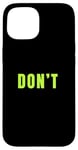 Coque pour iPhone 15 Graphique vert Just Don't Green Graphic